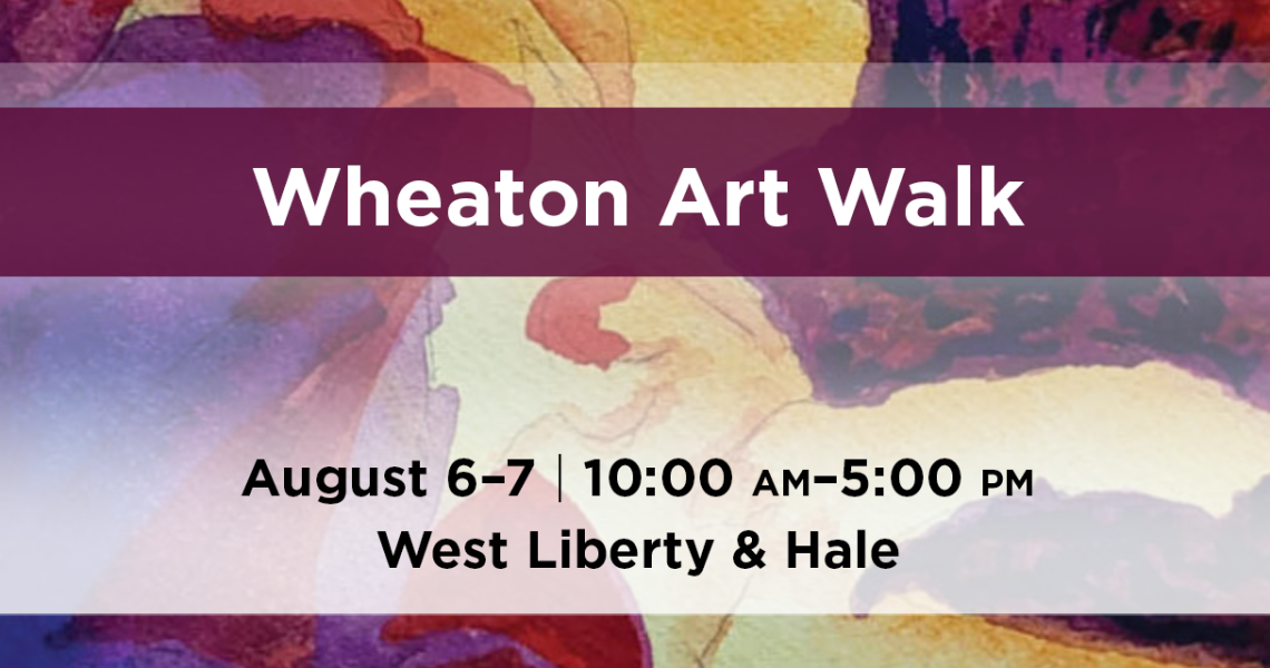 Wheaton Art Walk - Fine Art Show Downtown Wheaton