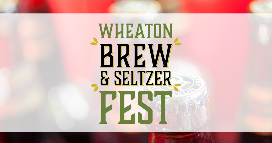 Wheaton Brew & Seltzer Fest