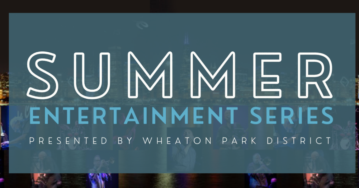 Wheaton Park District-Entertainment Series Concerts