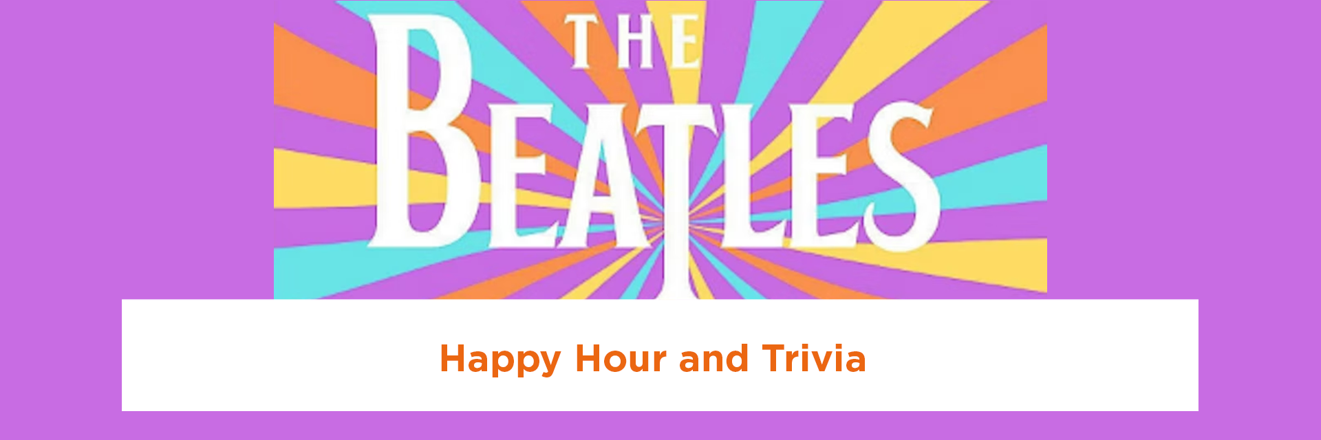 Beatles-Happy Hour and Trivia