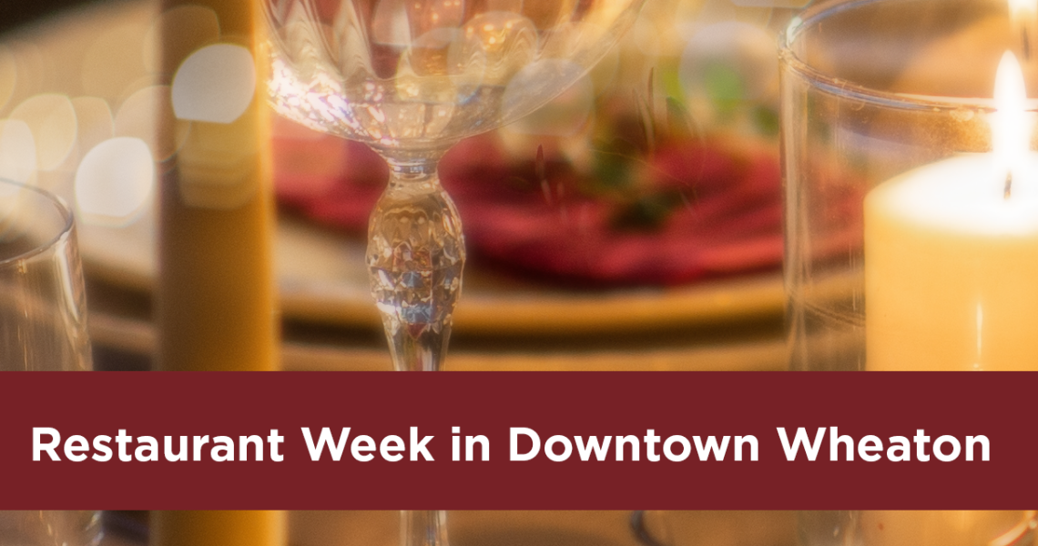 Restaurant Week - Downtown Wheaton