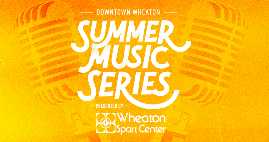 Downtown Wheaton Summer Live Music Series